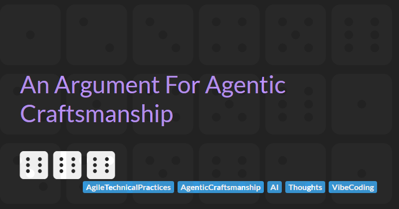 An Argument For Agent Craftsmanship