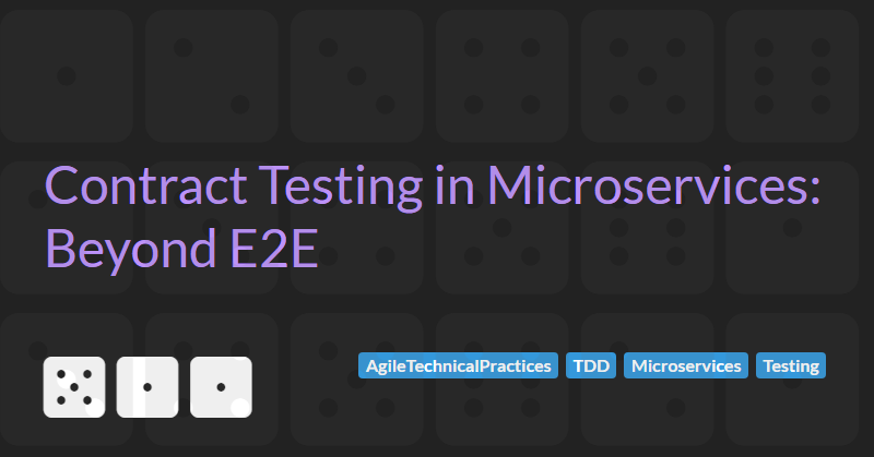 Contract Testing in Microservices: Beyond E2E