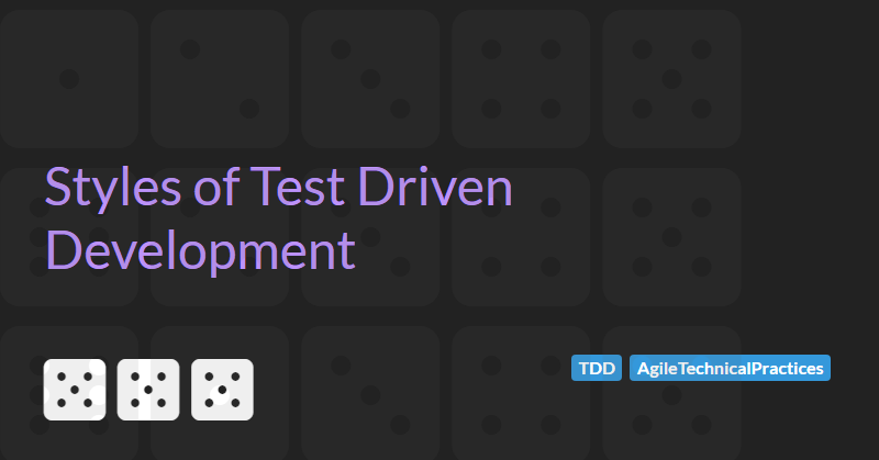 Styles of Test Driven Development